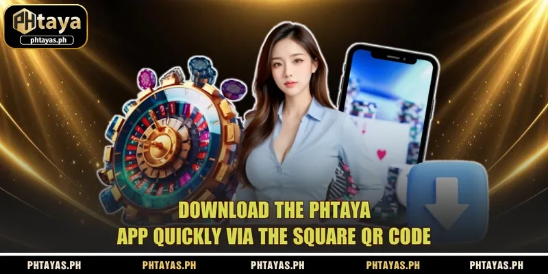 download-the-phtaya-app-quickly-via-the-square-qr-code