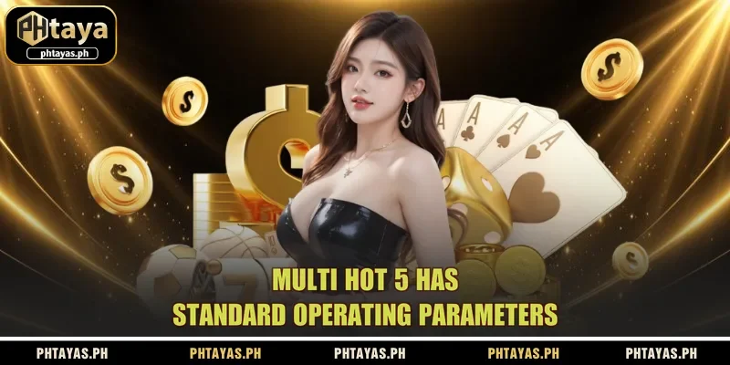 multi-hot-5-has-standard-operating-parameters