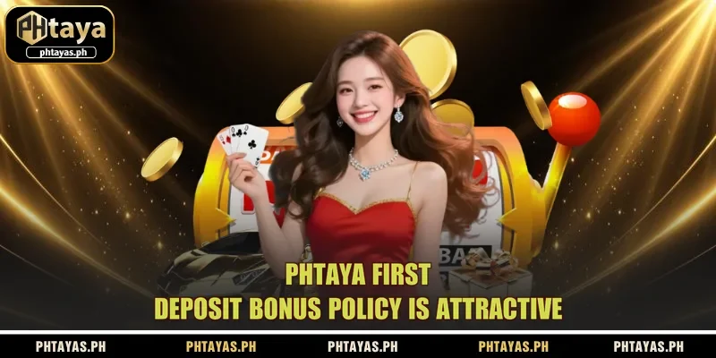 phtaya-first-deposit-bonus-policy-is-attractive