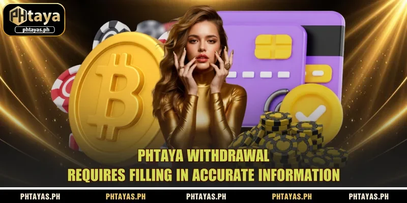 phtaya-withdrawal-requires-filling-in-accurate-information