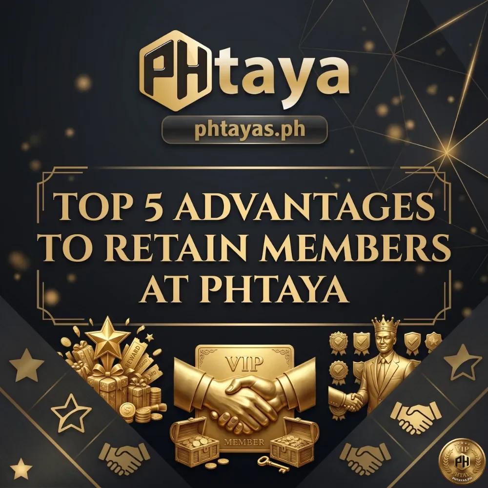 Top 5 advantages to retain members at Phtaya