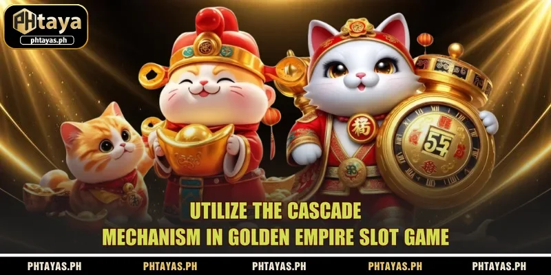utilize-the-cascade-mechanism-in-golden-empire-slot-game